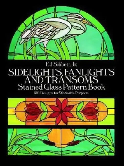 Sidelights, Fanlights and Transoms Stained Glass Pattern Book - Paperback