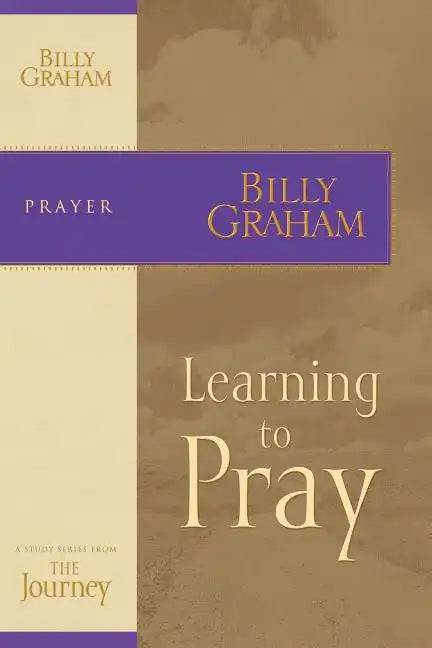 Journey Study Series: Learning to Pray - Paperback