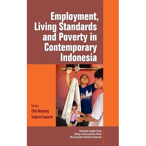Employment, Living Standards and Poverty in Contemporary Indonesia - Hardcover
