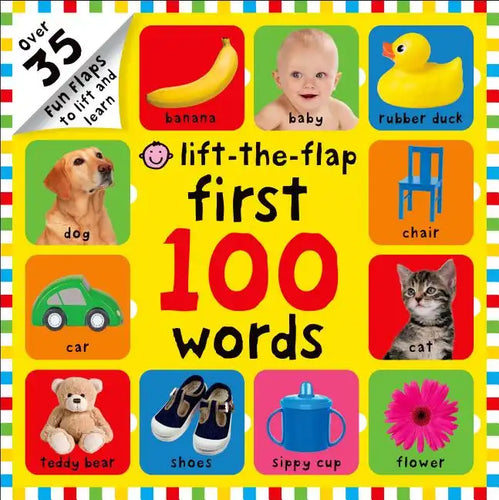 First 100 Words Lift-The-Flap: Over 35 Fun Flaps to Lift and Learn - Board Book
