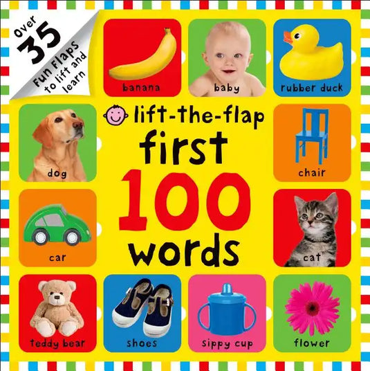 First 100 Words Lift-The-Flap: Over 35 Fun Flaps to Lift and Learn - Board Book