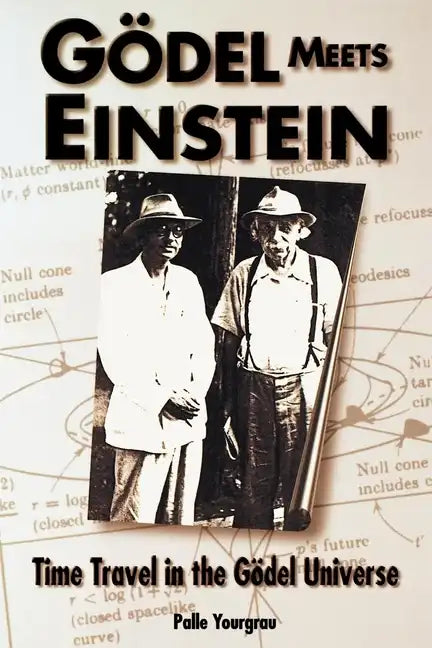 Godel Meets Einstein: Time Travel in the Godel Universe - Paperback