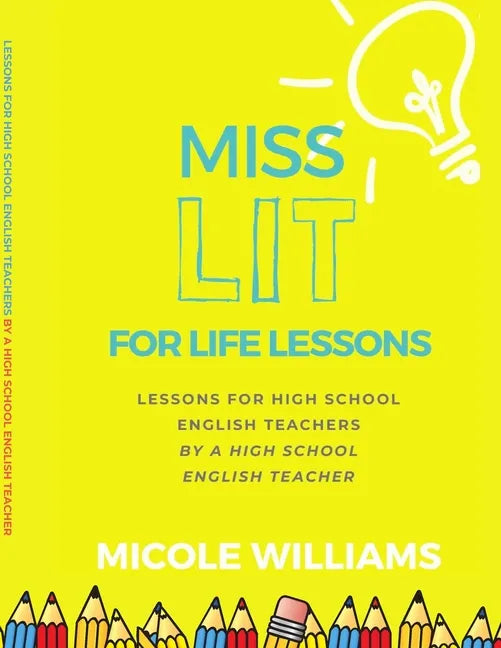 Miss Lit for Life Lessons: For High School English Teachers by a High School English Teacher - Paperback