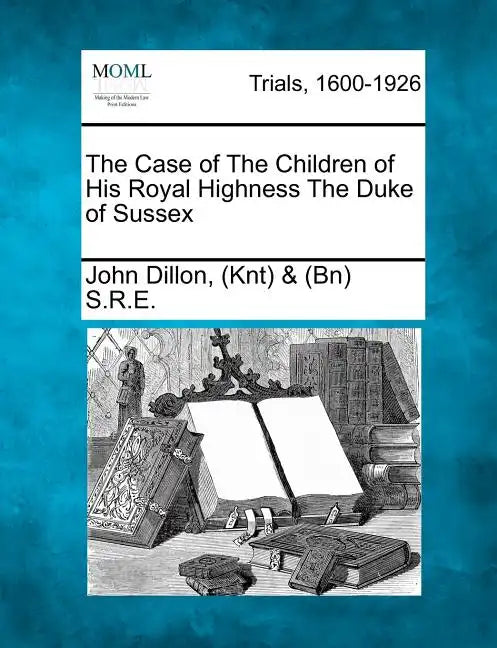 The Case of the Children of His Royal Highness the Duke of Sussex - Paperback