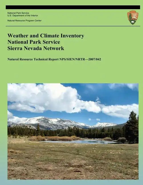 Weather and Climate Inventory National Park Service Sierra Nevada Network - Paperback