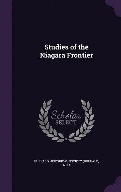Studies of the Niagara Frontier - Hardcover