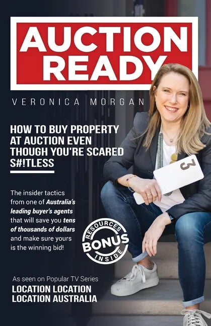 Auction Ready: How to Buy Property at Auction Even Though You're Scared S#!tless - Paperback