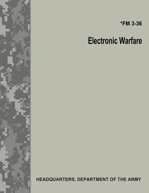 Electronic Warfare (FM 3-36) - Paperback