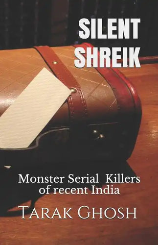 Silent Shriek: Monster Serial Child Killers of recent India - Paperback