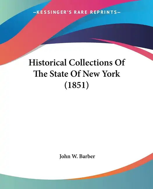 Historical Collections Of The State Of New York (1851) - Paperback