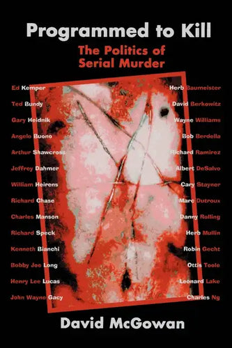 Programmed to Kill: The Politics of Serial Murder - Paperback