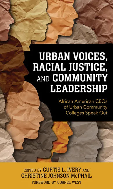 Urban Voices, Racial Justice, and Community Leadership: African American CEOs of Urban Community Colleges Speak Out - Paperback