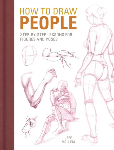 How to Draw People: Step-By-Step Lessons for Figures and Poses - Paperback