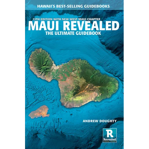 Maui Revealed: The Ultimate Guidebook - Paperback