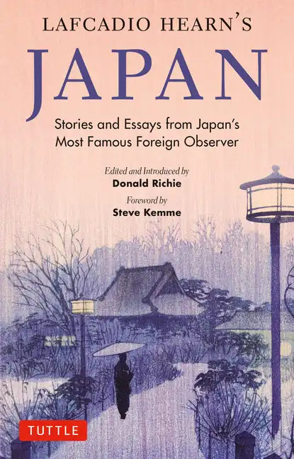 Lafcadio Hearn's Japan: Stories and Essays from Japan's Most Famous Foreign Observer - Paperback