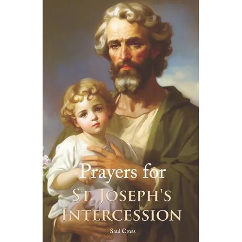 Prayers for St. Joseph's Intercession - Paperback