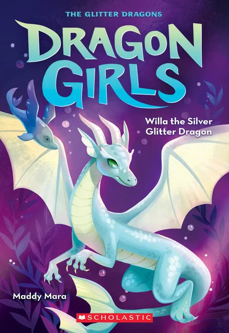 Willa the Silver Glitter Dragon (Dragon Girls #2) - Paperback