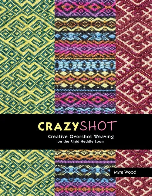 Crazyshot!-Creative Overshot Weaving on the Rigid Heddle Loom - Paperback