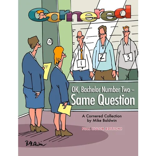 Cornered - OK, Bachelor Number Two - Same Question: A Cornered Collection by Mike Baldwin - Paperback
