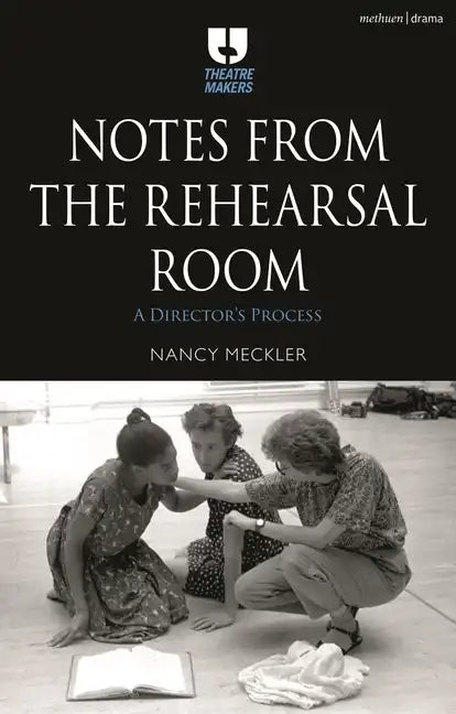 Notes from the Rehearsal Room: A Director's Process - Hardcover