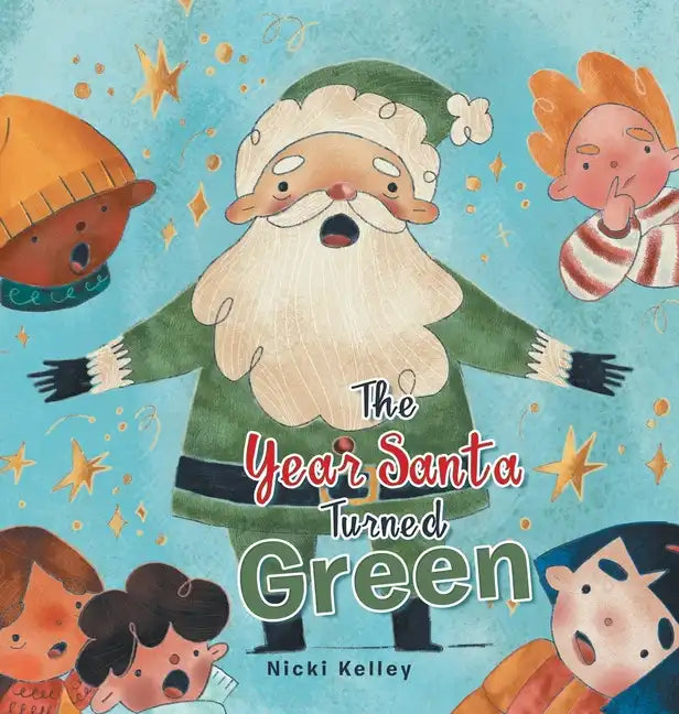 The Year Santa Turned Green - Hardcover