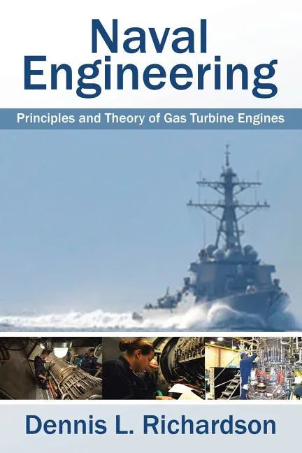 Naval Engineering: Principles and Theory of Gas Turbine Engines - Paperback