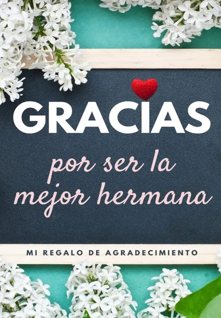 Gracias por ser la mejor hermana: Mi regalo de agradecimiento: Libro de Regalo a todo color Preguntas Guiadas 6.61 x 9.61 pulgadas - Paperback