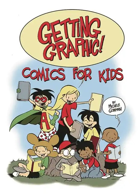 Getting Graphic! Comics for Kids - Paperback