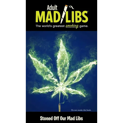 Stoned Off Our Mad Libs: World's Chillest Word Game - Paperback