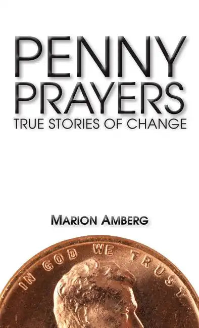Penny Prayers: True Stories of Change - Paperback
