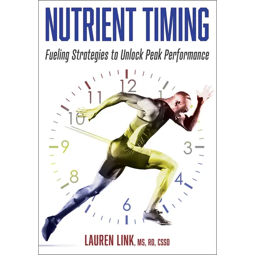 Nutrient Timing: Fueling Strategies to Unlock Peak Performance - Paperback