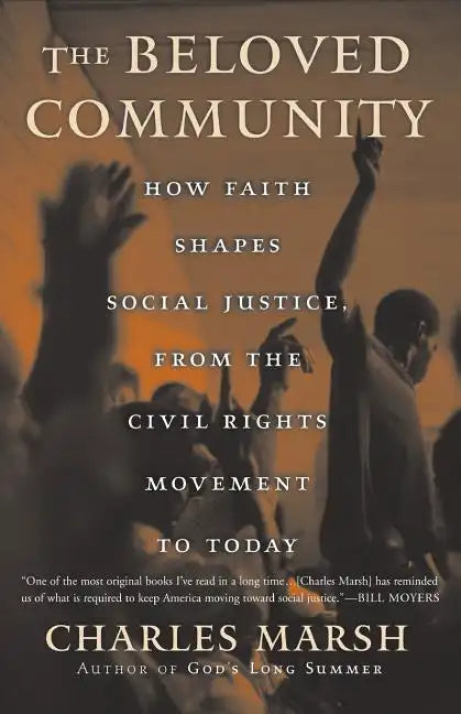 The Beloved Community: How Faith Shapes Social Justice from the Civil Rights Movement to Today - Paperback