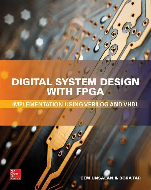 Digital System Design with Fpga: Implementation Using Verilog and VHDL - Hardcover