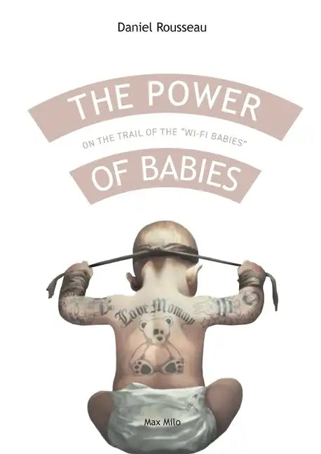 The power of babies: On the trail of the wi-fi babies - Paperback