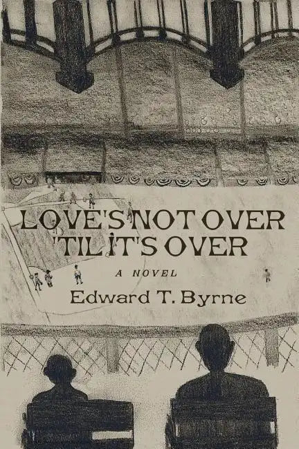 Love's Not Over 'til It's Over - Paperback