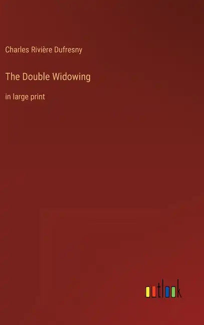 The Double Widowing: in large print - Hardcover