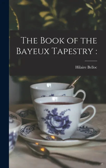 The Book of the Bayeux Tapestry - Hardcover