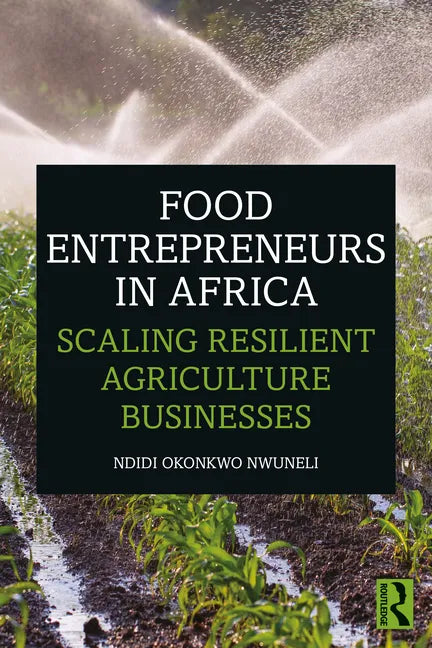 Food Entrepreneurs in Africa: Scaling Resilient Agriculture Businesses - Paperback