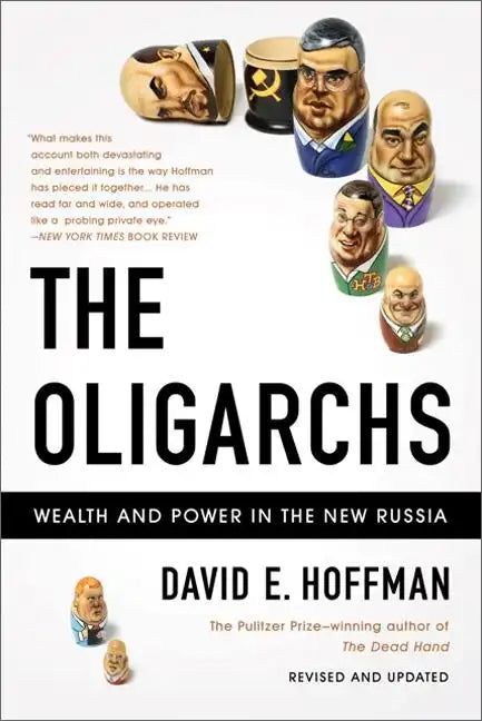 The Oligarchs: Wealth and Power in the New Russia - Paperback