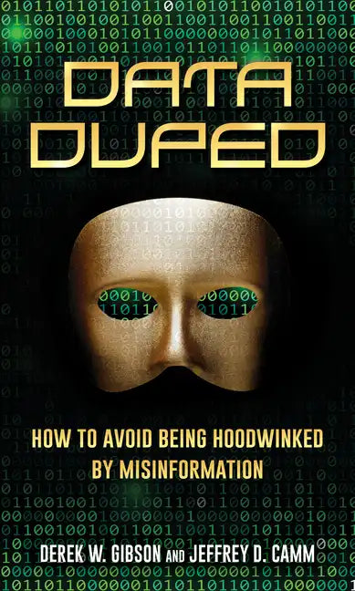 Data Duped: How to Avoid Being Hoodwinked by Misinformation - Hardcover