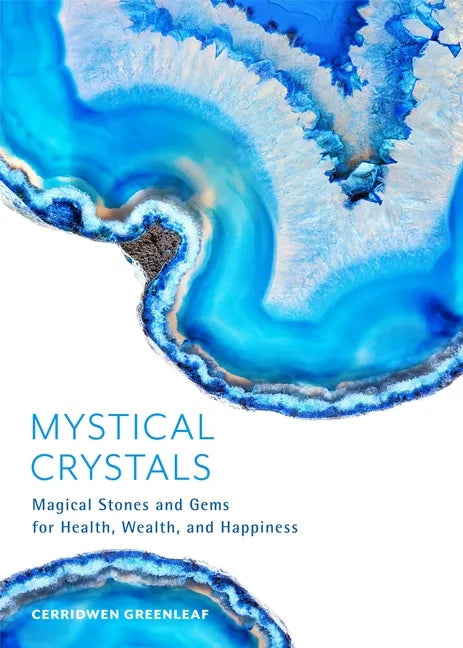 Mystical Crystals: Magical Stones and Gems for Health, Wealth, and Happiness (Crystal Healing, Healing Spells, Stone Healing, Reduce Stress and Anxiet - Paperback