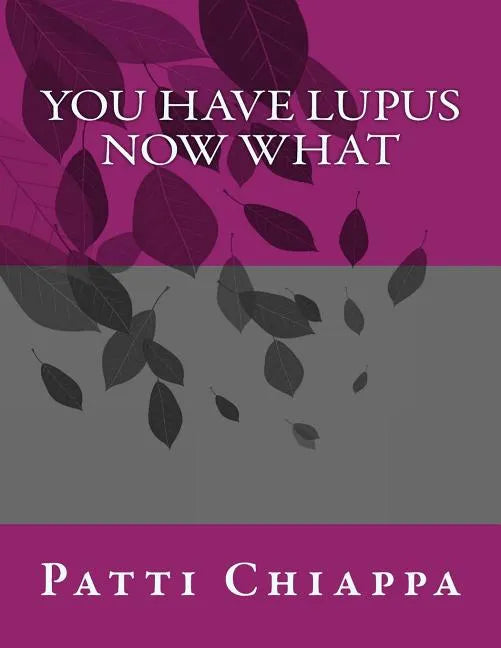 You have Lupus Now what - Paperback