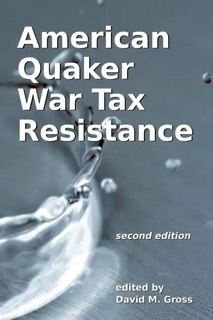 American Quaker War Tax Resistance: second edition - Paperback