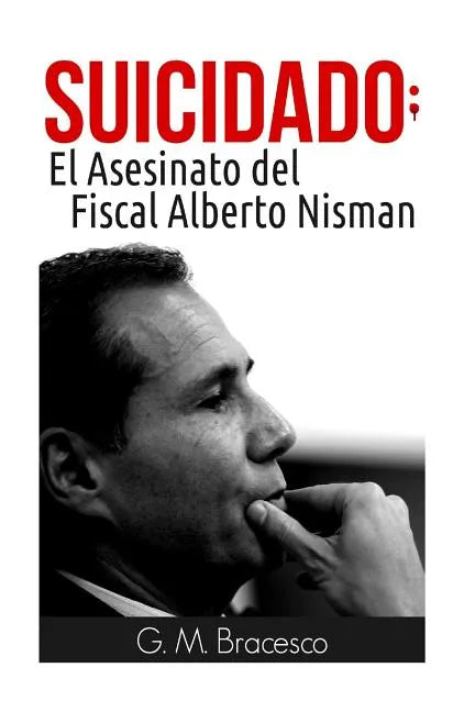 Suicidado: El Asesinato del Fiscal Alberto Nisman - Paperback