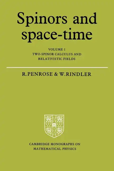 Spinors and Space-Time: Volume 1, Two-Spinor Calculus and Relativistic Fields - Paperback