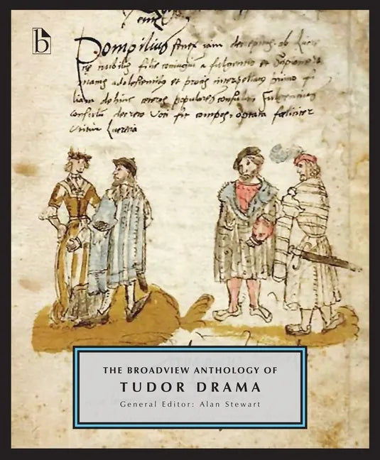 The Broadview Anthology of Tudor Drama - Paperback