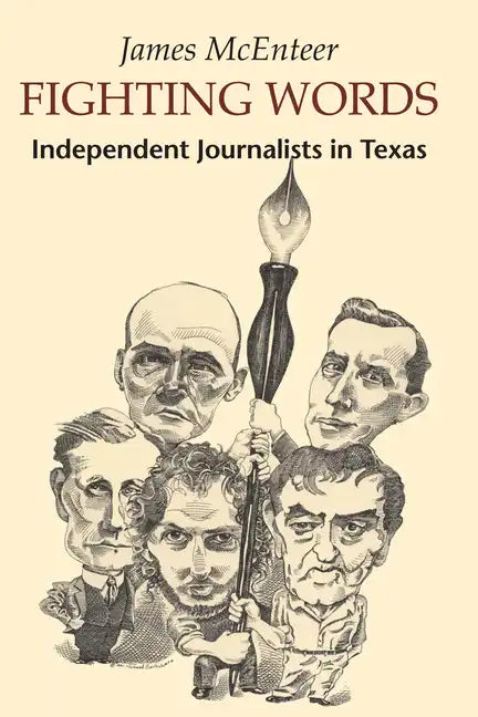 Fighting Words: Independent Journalists in Texas - Paperback