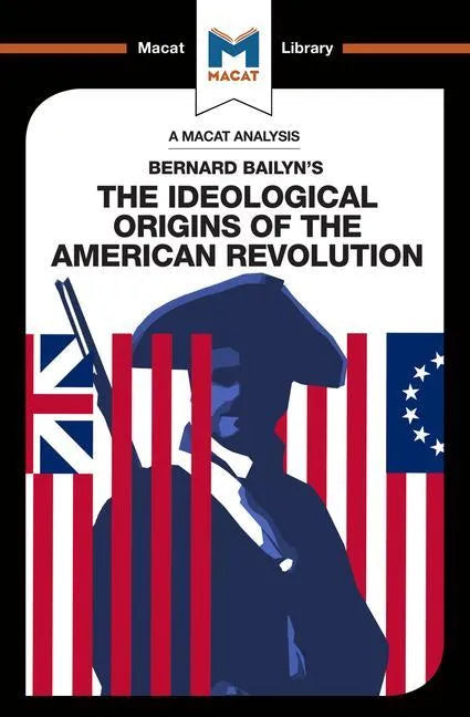 An Analysis of Bernard Bailyn's The Ideological Origins of the American Revolution - Paperback