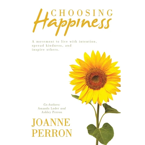 Choosing Happiness: A movement to live with intention, spread kindness, and inspire others. - Paperback