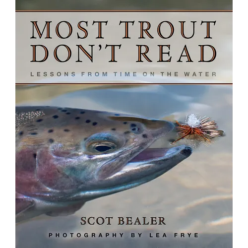 Most Trout Don't Read: Lessons from Time on the Water - Paperback